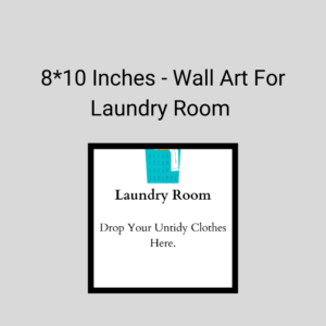 8*10 - Laundry Room Wall Art
